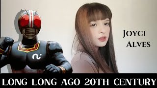 Download lagu Long long ago 20th century (Kamen Rider Black) Cover: Joyci Alves mp3