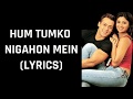 Hum Tumko Nigahon Mein Lyrics Garv Pride Honour Udit Narayan Shreya Ghoshal