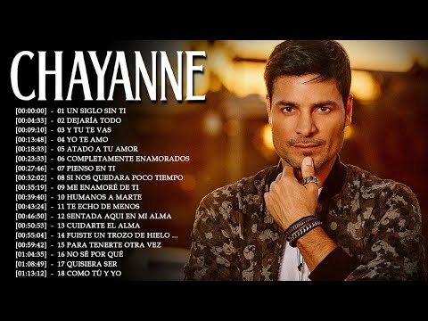CHAYANNE Éxitos Romanticos, Sus Mejores Canciones ~ CHAYANNE Grandes Éxitos del Ayer, Álbum Completo