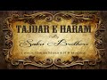 Sabri Brothers - (Very Rare) Tajdar e Haram Old Recording  with slightly different lyrics