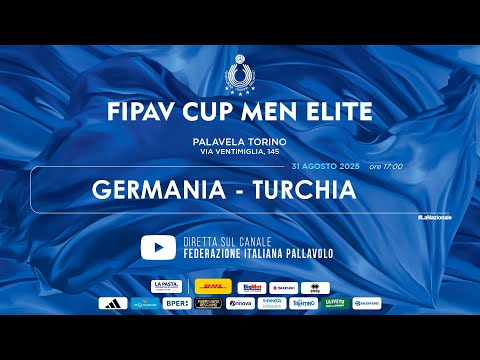 FIPAV CUP MEN ELITE - GERMANIA vs TURCHIA
