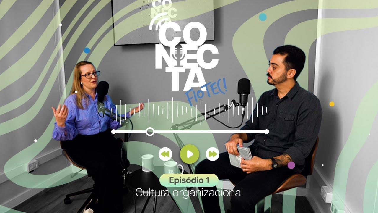Conecta Fiotec 3ª temporada - ep.1 - Cultura organizacional e o estímulo ao pertencimento