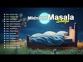 Midnight Masala Song Midnight Song Night Song Romantic Song MidnightMasalaSong Nightsongs