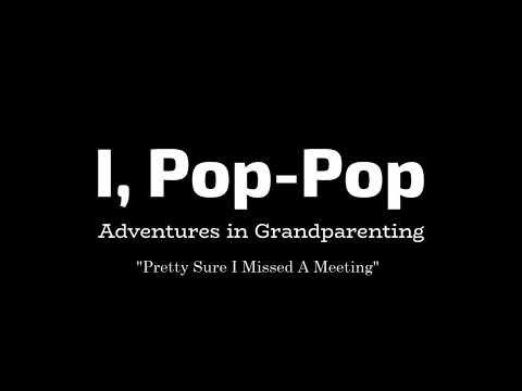 I, Pop-Pop: Episode 2 (Apologies for the disappearing and reappearing logo)