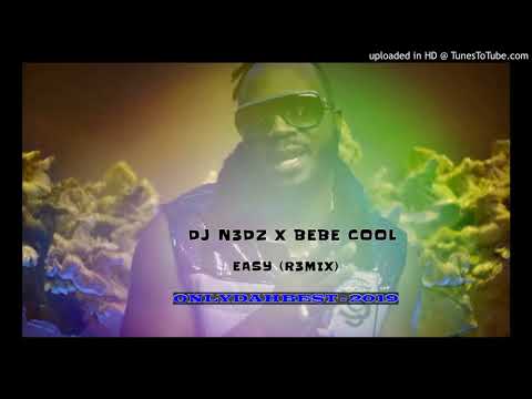 DJ N3dz x Bebe Cool - Easy (Remix 2019)