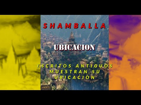 SHAMBALLA,UBICACION SEGUN ANTIGUOS ESCRITOS,LEYENDAS Y HECHOS REALES