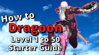 FFXIV 6.30+ Lancer/Dragoon Level 1-50 Starter Guide: New to the Job? Start here!