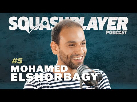 Mohamed ElShorbagy: Mindset, Motivation & the Making of a Squash Champion | Podcast Ep.5