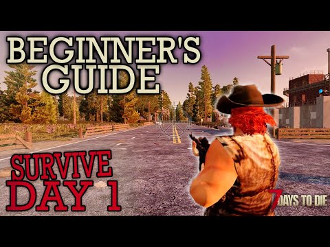 Beginners Guide for 7 Days to Die (2022) | Alpha 20