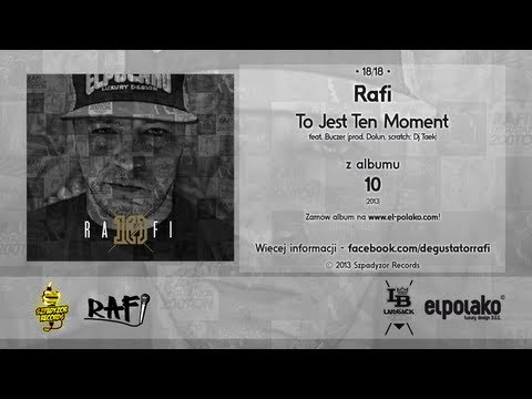 18. Rafi - To Jest Ten Moment feat. Buczer (prod. Dolun, scratch: Dj Taek) z albumu "10"