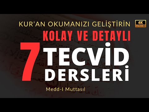 Tecvid Dersleri 07 - Medd-i Muttasıl Nedir? Medd-i Muttasıl Uygulamaları - Mehmet Emin Yiğit