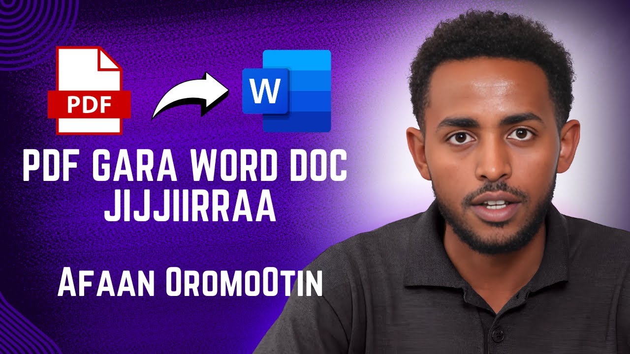 PDF gara Word Document tti jijjiiruu | Afaan Oromoo | PDF to Word Converter Free & Easy