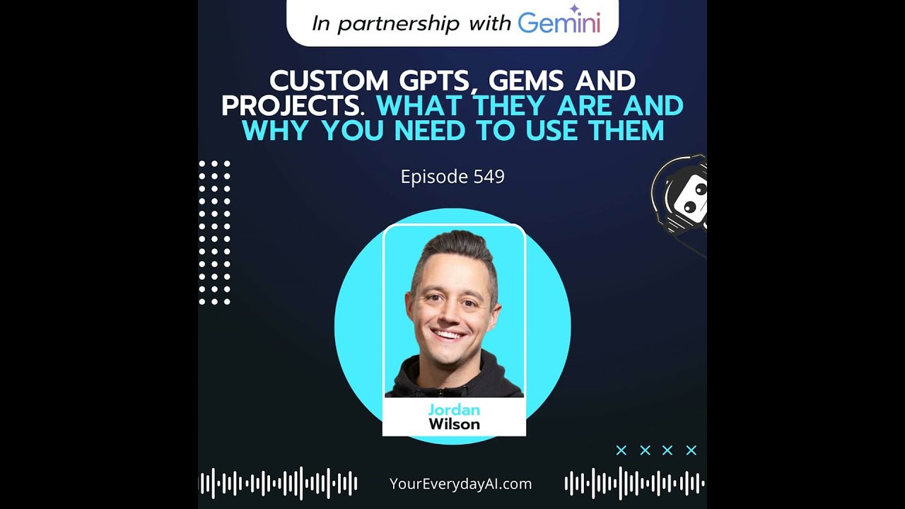 EP 549: Custom GPTs, Gems and Projects. What they are and why you need to use them
