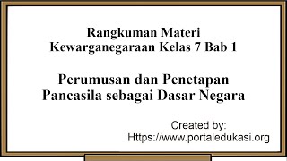 Rangkuman Materi PKN Kelas 7 Bab 1 | Perumusan dan Penetapan Pancasila Sebagai Dasar Negara