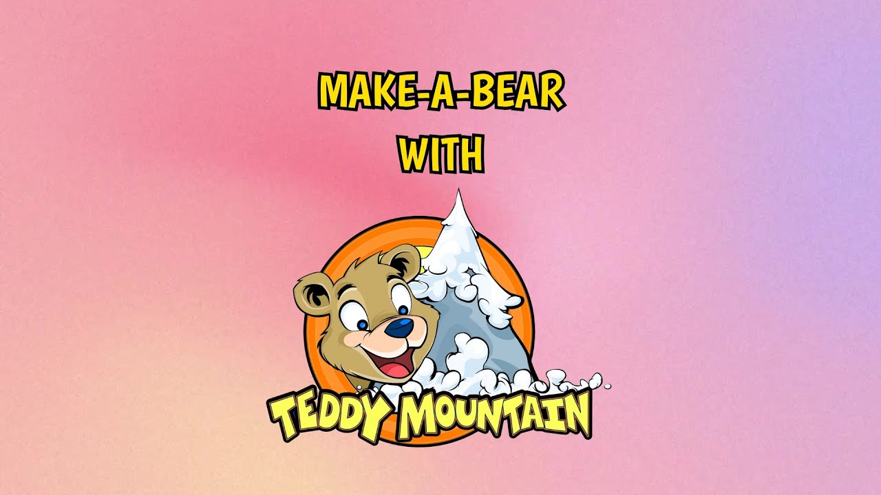 Teddy Mountain - The Make A Bear Experience