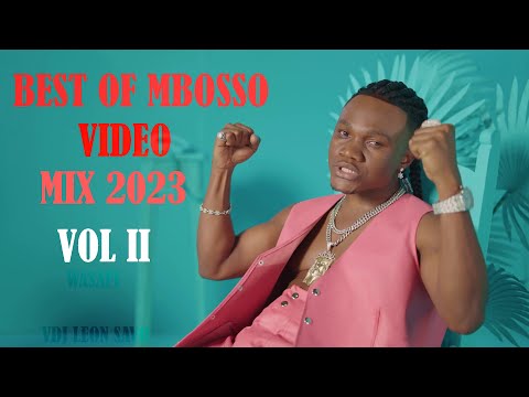 BEST OF MBOSSO VIDEO MIX 2023 - VDJ LEON SAVO [BONGO VIDEO MIX] AMEPOTEA, HUYU HAPA, @Mbossokhan MIX