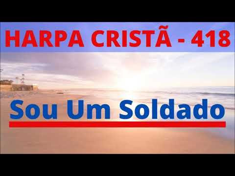 Harpa Cristã - 418 - Sou Um Soldado - Levi - com letra