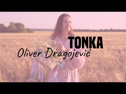 Oliver Dragojević – Tonka (Official lyric video)