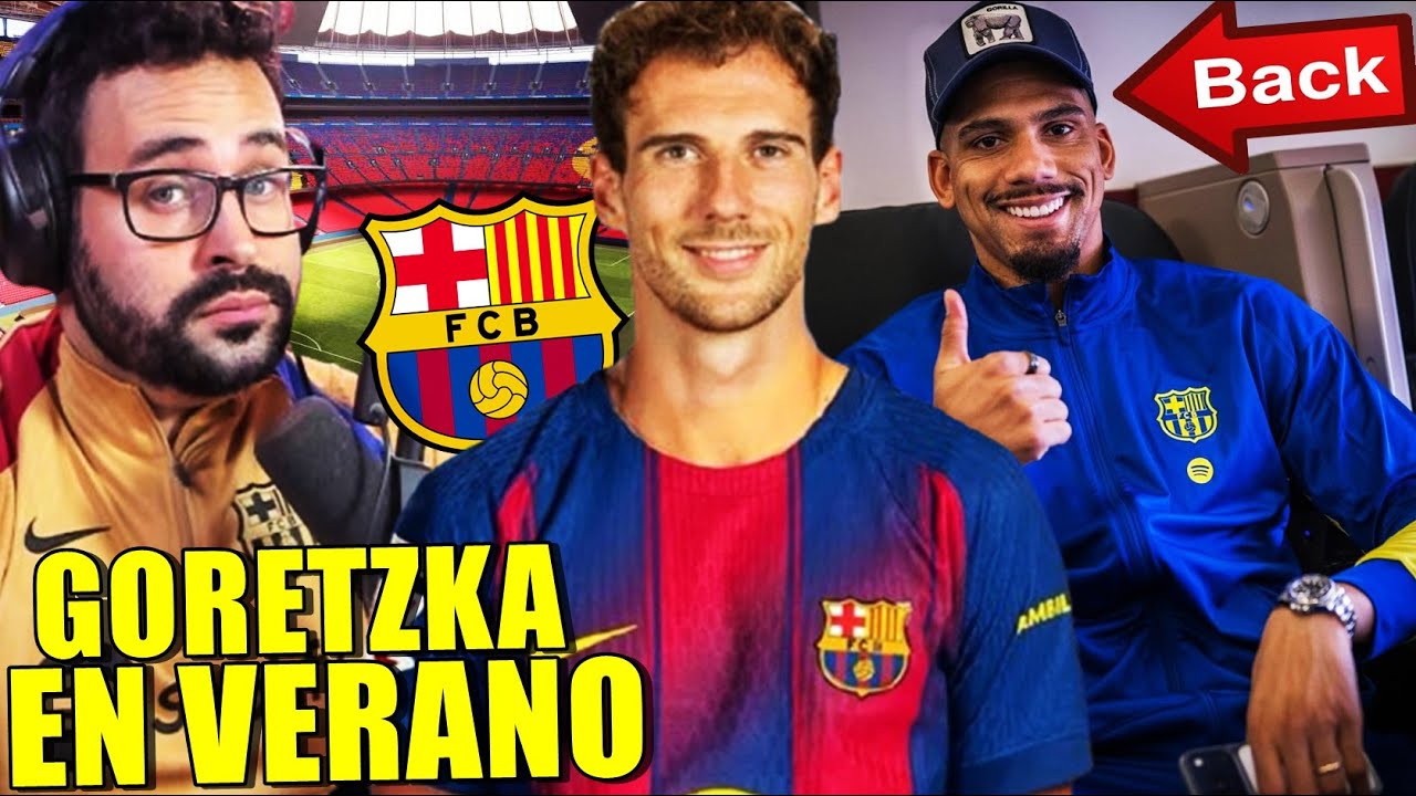 🚨GORETZKA al BARÇA en VERANO ¡OPCIÓN REAL! - ÚLTIMA HORA sobre ARAUJO