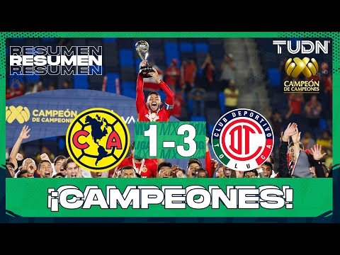 Highlights and goals - América 1-3 Toluca | Champion of Champions - 2025 Final | TUDN