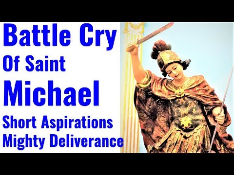 Battle Cry of St Michael, Powerful Aspirations to the Chief Prince of Heavenly Hosts, Deliverance
