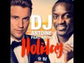 DJ Antoine feat. Akon – Holiday (DJ Antoine vs Mad ...
