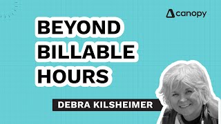 Debra Kilsheimer: Beyond Billable Hours