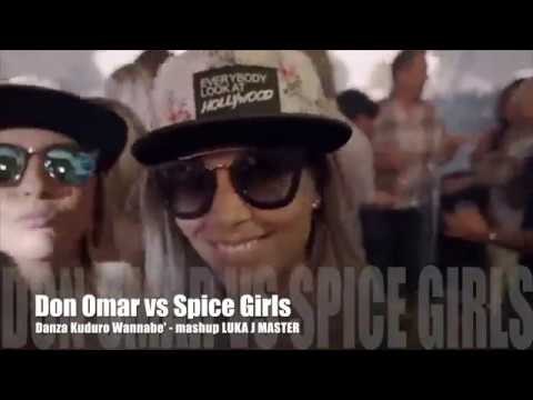 Don Omar vs Spice Girls - danza kuduro wannabe' mashup Luka J Master