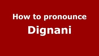 How to pronounce Dignani