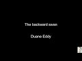 The Backward Swan (Duane Eddy) BT
