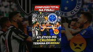 CONFUSÃO TOTAL! ATLÉTICO-MG X CRUZEIRO TERMINA EM BRIGA NA FINAL DO MINEIRO!#AtléticoMG #Cruzeiro