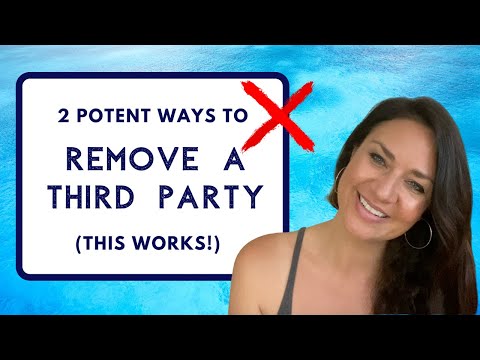 How to Remove a Third Party (New Techniques)