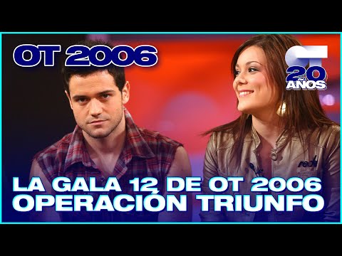 GALA 12 - OPERACIÓN TRIUNFO 5 (ENTERA) | OT 2006
