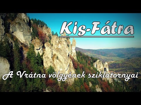 Kis-Fátra/A Vrátna völgy sziklatornyai