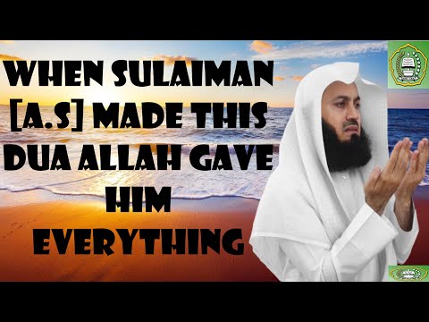 When Sulaiman [A.S] Made This Dua Allah Gave Him Everything | Mufti Menk