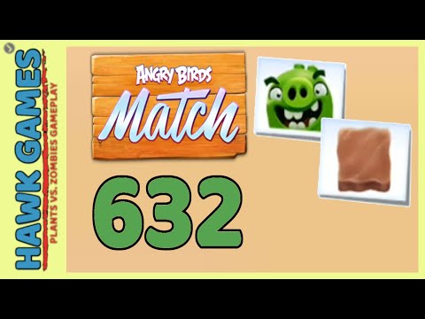 Angry Birds Match ⭐ Level 632 - Walkthrough, No Boosters