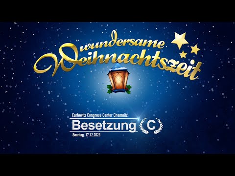 Wundersame Weihnachtszeit 2023 - Besetzung C (Teil 1)