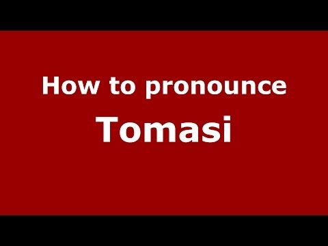 How to pronounce Tomasi (Italian/Italy) - PronounceNames.com
