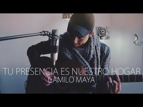 Tu presencia es nuestro hogar - Marcos Brunet (Camilo Maya Cover)