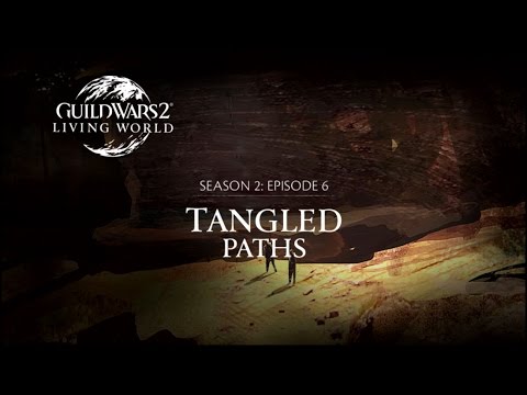 Guild Wars 2 - Season 2 - Episode 6 - Tangled Paths