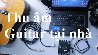 Hướng dẫn THU ÂM GUITAR tại nhà với Soundcard XOX KS108