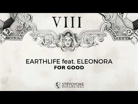 EarthLife feat. Eleonora - For Good (Original Mix) | Steyoyoke