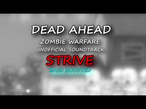 Dead Ahead: Zombie Warfare Unofficial Soundtrack - Strive (Bass Boosted)