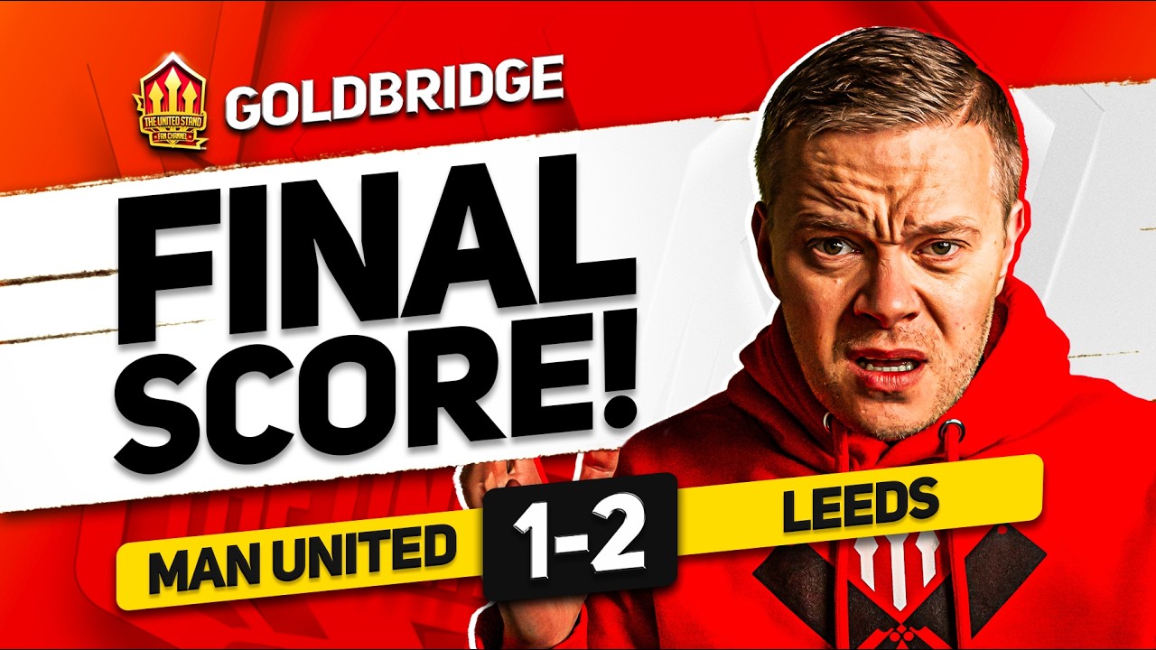 SHAMBLES! Man United 1-2 Leeds MATCH REACTION!
