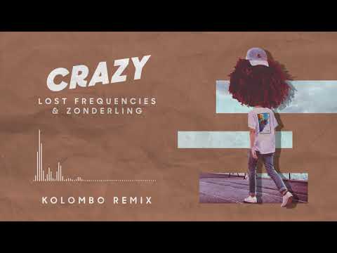 Lost Frequencies & Zonderling - Crazy (Kolombo Remix)