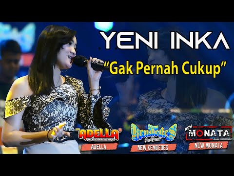 Yeni Inka OM Adella - Gak Pernah Cukup | Live Streaming Dangdut Koplo