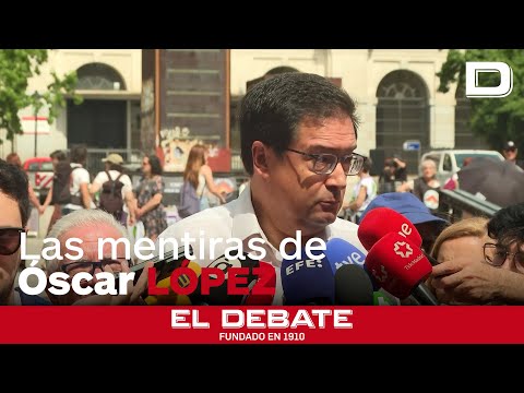 Las mentiras de Óscar López: «Yo nunca he dicho eso»