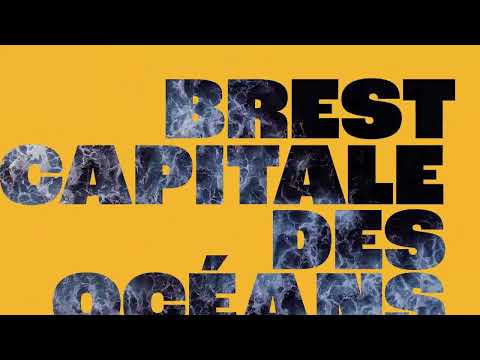 Bienvenue à Brest Capitale des Océans