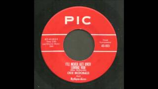 Okie McDonald - I&#39;ll Never Get Over Loving You - Country 45
