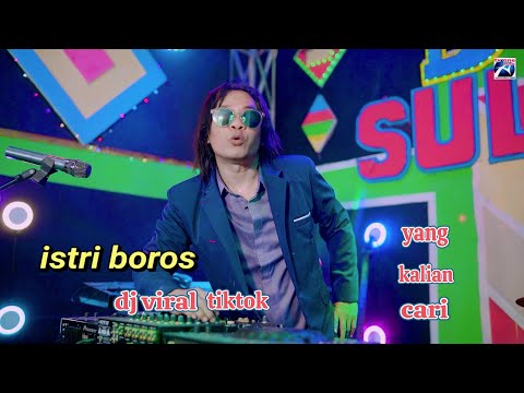Istri Boros - Ngabeyi Sugeng Abadi Dj Viral Tiktok Yang Kalian Cari [Official Music Video]